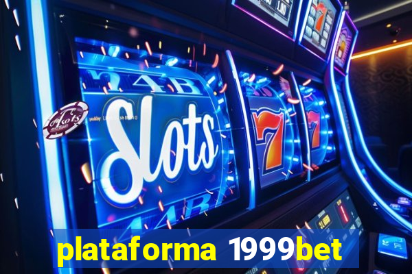 plataforma 1999bet